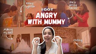 I got angry with mummy today