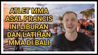 Atlet MMA asal Prancis ini Suka liburan di Bali