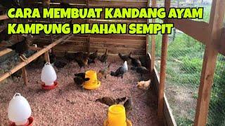 CARA MEMBUAT KANDANG AYAM KAMPUNG DILAHAN SEMPIT