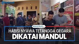 Habisi Nyawa Tetangga Gegara Dikatai Mandul