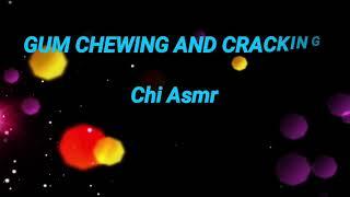 A RELAXING GUM CHEWING AND CRACKING ASMR