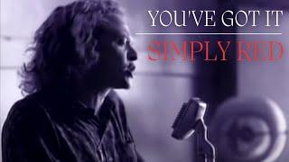 Simply Red - Youve Got It Official Video