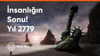 2779 Yılında İnsanlığın Sonu mu Gelecek?