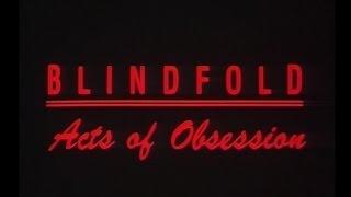 Blindfold - Acts of Obsession - deutscher  Trailer
