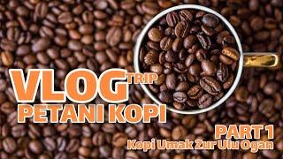 VLOG TRIP  Kopi Sumatera Selatan  Ulu Ogan Part 1