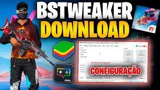 BSTWEAKER  BAIXAR E CONFIGURACÃO  BLUESTACKS E MSI