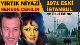 Yırtık Niyazi Nerede Çekildi - Sadri Alışık Filmleri  Eski İstanbul 1971