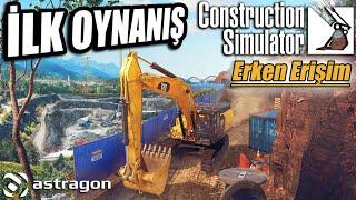 CONSTRUCTION SIMULATOR 2022  İLK OYNANIŞ  ERKEN ERİŞİM  İNŞAAT İŞİNE GİRİYORUZ 