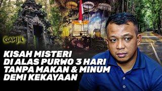 Kisah Nyata 3 Hari Tanpa Makan & Minum Demi Mencari Kekayaan Di Alas Purwo Banyuwangi