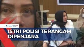 Curahan Hati Istri Polisi Berujung Pidana Kini Ernawati Terancam Bui