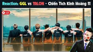 TRỰC TIẾP REACTION GG LIVE vs TALON - CHIẾN TÍCH KINH HOÀNG  Tùng Họa Mi reaction