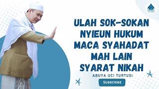 MACA SYAHADAT MAH LAIN SYARAT NIKAH - ABUYA UCI