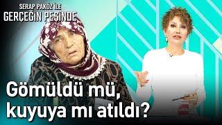 Gömüldü mü Kuyuya mı Atıldı? - Gerçeğin Peşinde