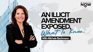 An Illicit Amendment Exposed What To Know Michele Bachmann Exposes Recent Events At A Global Scale