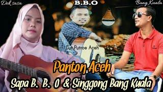 Panton Aceh Terbaru - SAPA BBO & SINGGOENG BANG KUALA - DEK SASA ABDYA