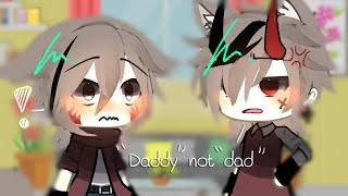 「 Daddy not Dad meme 」 gacha life  gay  BL 