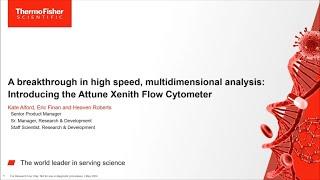 A breakthrough in high speed multidimensional analysis Introducing the Attune Xenith Flow Cytometer