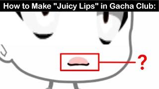 How Gachas Make Juicy Lips in Gacha Club 