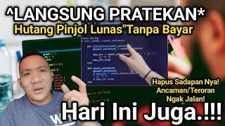 LANGSUNG PRATEK Agar Hutang Pinjol Lunas Tanpa Bayar Hari Ini Juga Pahami ini