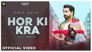 HOR KI KRA  INDER MAAN  OFFICIAL VIDEO  NEW PUNJABI SAD SONG 2024  LATEST PUNJABI SONG 2024