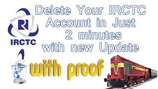 IRCTC ACCOUNT को Delete करे बस दो मिनट में वो भी खुद