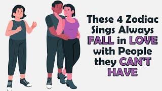 These 4 Zodiac Sings Always FALL in LOVE with People they CANT HAVE  Zodiac Talks