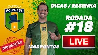  LIVE DICAS  RESENHA RODADA #18  CARTOLA 2024