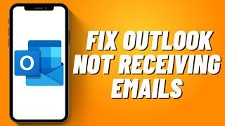 How to Fix Outlook Not Receiving Emails 2023