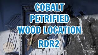 RDR2 COBALT PETRIFIED WOOD LOCATION