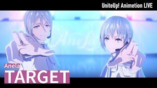 Anela「TARGET」Animation LIVE｜TVアニメ『UniteUp』第1話より