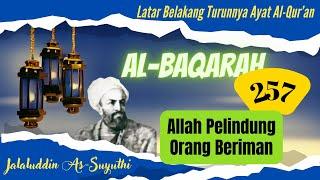 Allah Pelindung Orang Beriman  Latar Belakang Turunnya Ayat 257  Surah al-Baqarah #ngajiyoutube