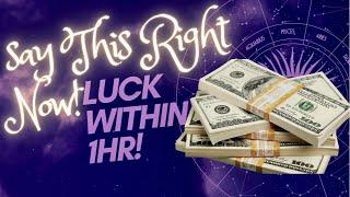 Say this chant Now Luck Within 1 Hour  Money spell chant for instant manifestation