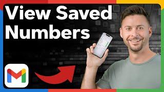 How To Check Saved Numbers In Gmail