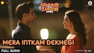 Mera Intkam Dekhegi -Full AudioShaadi Mein Zaroor AanaRajkummar R Kriti KKrishna BAnand R Anand