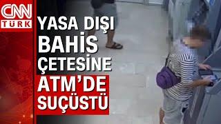 İstanbulda yasa dışı bahis çetesine ATMden para çekerken polis ekiplerine yakalandı