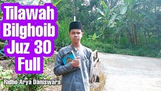 Full  Tilawah Bilghoib Juz 30  Bersama ridho  arya  daniswara