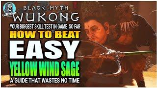 BEST HOW TO BEAT Yellow Wind Sage Boss EASY GUIDE  Black Myth Wukong