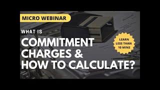 Micro Webinar  What is Commitment Charges & how it is calculated?  www.carajaclasses.com