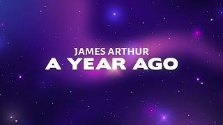 James Arthur - A Year Ago Lyrics