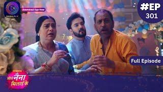 Tose Nainaa Milaai Ke  8 July 2024  Full Episode 301  Dangal TV