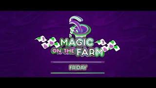 Its Something Unexplainable - Magic On The Farm Friday