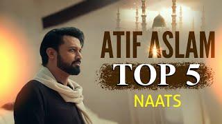 Top 5 Naat - Atif Aslam Naat - Ai - Urdu Lyrics - Naat Sharif 2024