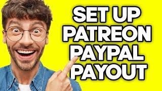 How To Set Up Patreon PayPal Payout 2023