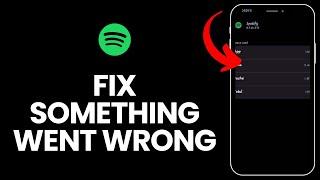 How to Fix Something Went Wrong on Spotify App 2024?