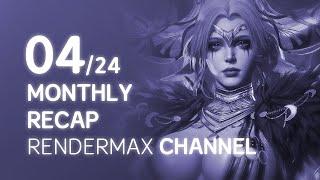Rendermax Channel Monthly Recap 0424 - April Compilation