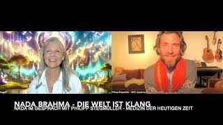 * Nada Brahma - Die Welt ist Klang * - Nada im Gespräch mit  Philipp Stegmüller - Medizin der Zeit