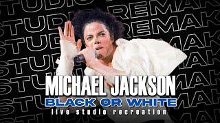 Michael Jackson - Black Or White Live Studio Recreation