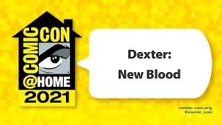 Dexter New Blood  Comic-Con@Home 2021