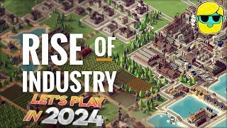 Rise of Industry  Lets Play for the First Time in 2024  Episode 1