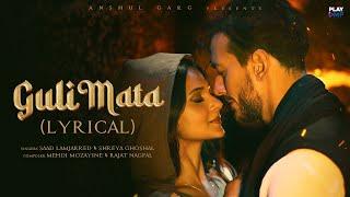 Guli Mata Lyrical - Saad Lamjarred  Shreya Ghoshal  Jennifer Winget  Anshul Garg